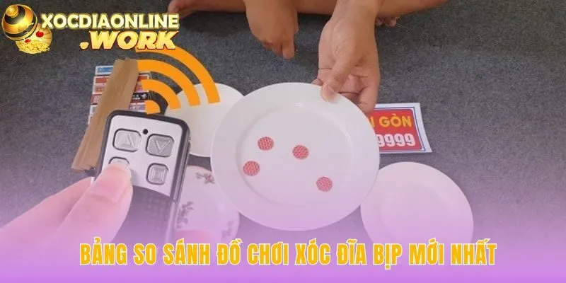Bảng so sánh giúp lựa chọn dụng cụ xóc đĩa bịp phù hợp
