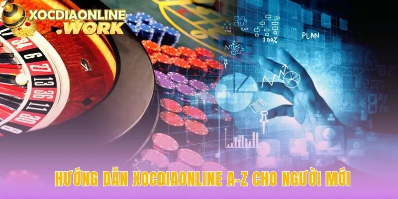 Hướng dẫn chơi xocdiaonline đơn giản hóa mọi quy trình